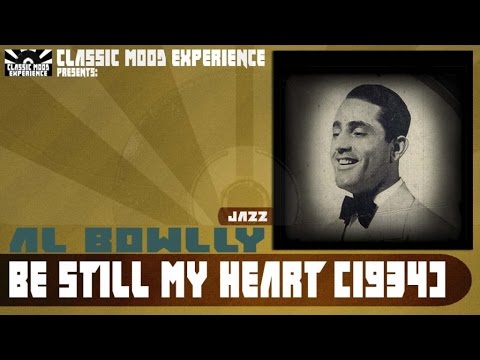 Al Bowlly - Be Still My Heart (1934)