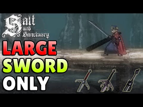 Can You Beat Salt & Sanctuary Using Only A Greatsword?