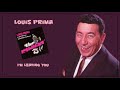 Louis Prima with Sam Butera & The Witnesses  - I'm leaving you