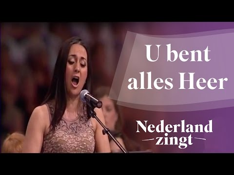 U bent alles Heer - Nederland Zingt