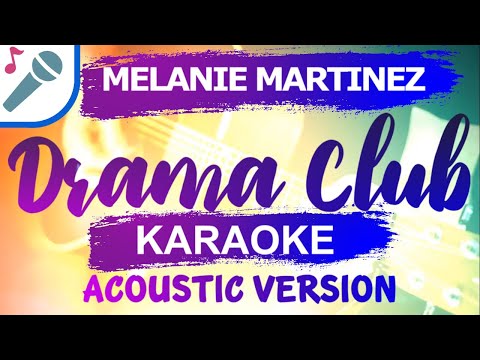 Melanie Martinez - Drama Club - Karaoke Instrumental (Acoustic)