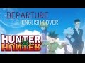 HunterxHunter (2011) OP1 "ENGLISH" Departure ...
