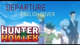 HunterxHunter (2011) OP1 "ENGLISH" Departure (FULL) Masatoshi Ono