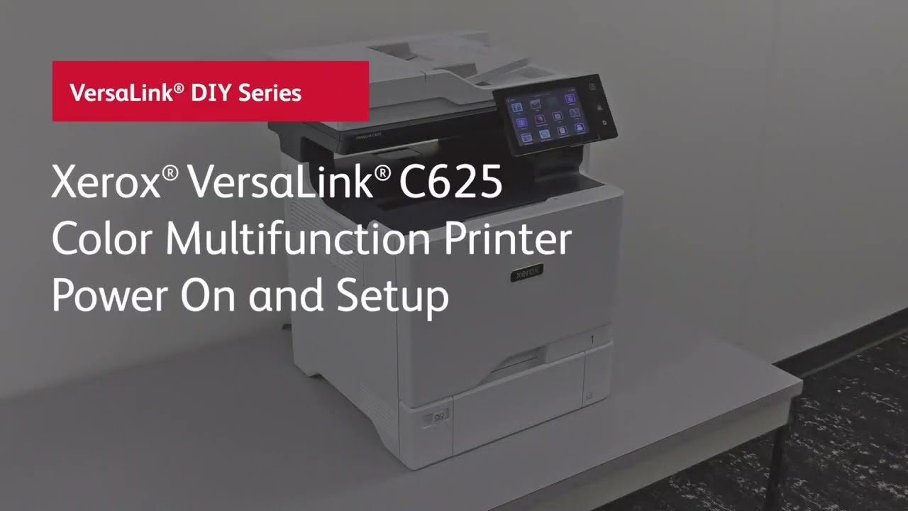 Xerox® VersaLink® C625 Color Multifunction Printer Power On and Setup