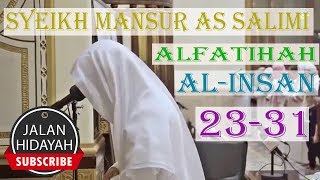 Download lagu Murottal merdu surat al-fatihah dan al-insan 23-31 'Imam Shalat Mansur As Salimi mp3 Download lagu Murottal merdu surat al-fatihah dan al-insan 23-31 'Imam Shalat Mansur As Salimi mp3