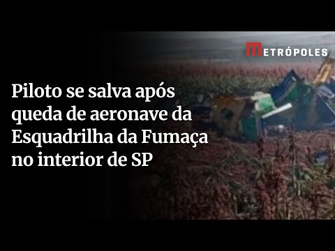 Piloto se salva após queda de aeronave da Esquadrilha da Fumaça no interior de SP