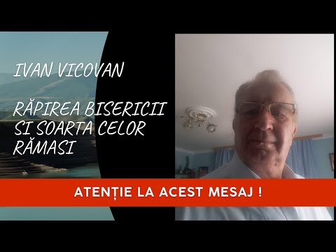 Ivan Vicovan - The Rapture of the Church and the Fate of Those Left Behind!