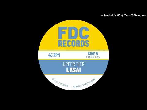 03 - Lasai - Upper Tier (Blindness Riddim FDC 10 December 2025)
