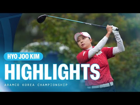 Hyo Joo Kim | First Round Highlights | 70 (-2) | Aramco Korea Championship