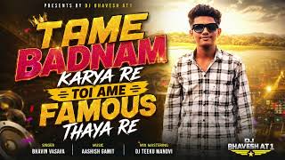 Download lagu TAME BADNAM KARYA RE TOI AME FAMOUS THAYA RE FT DJ DS SAPATA FT DJ BHAVESH AT1 FT DJ TEEKU MANDVI mp3 Download lagu TAME BADNAM KARYA RE TOI AME FAMOUS THAYA RE FT DJ DS SAPATA FT DJ BHAVESH AT1 FT DJ TEEKU MANDVI mp3