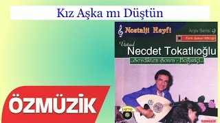 Kız Aşka mı Düştün - Necdet Tokatlıoğlu (Official Video)