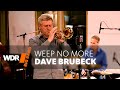 Dave Brubeck - Weep No More | WDR BIG BAND