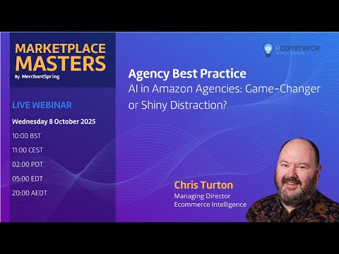Agency Best Practice | AI in Amazon Agencies: Game-Changer or Shiny Distraction? — video featuring Chris Turton