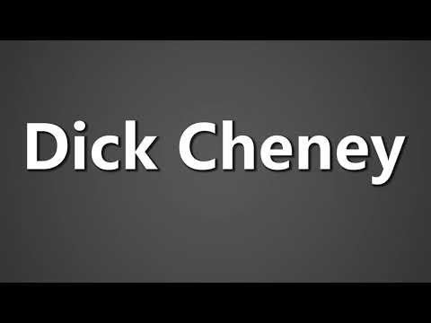 How To Pronounce Dick Cheney