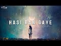 Hasi Ban Gaye Remix | DJLeo Akhil | LOFI | Hamari Adhuri Kahani |  Shreya Ghoshal | TITANMuzic 🌧️🌹