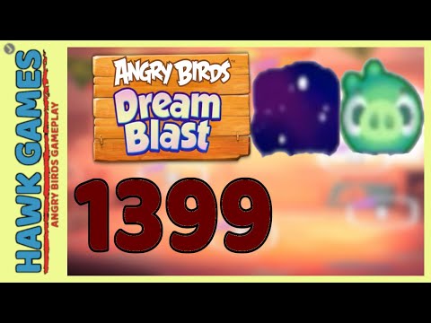 Angry Birds Dream Blast Level 1399 Extreme - Walkthrough, No Boosters