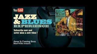 Blind Willie Johnson - Jesus Is Coming Soon - JazzAndBluesExperience