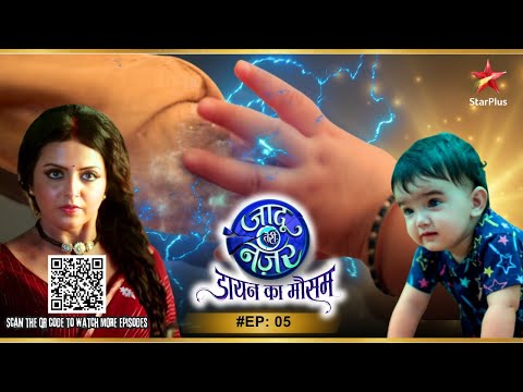Jaadu Teri Nazar - Dayan ka Mausam | The Beginning | Ep 05