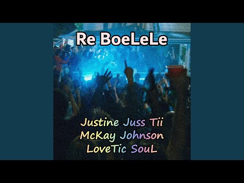 Re BoeLeLe (feat. McKay Johnson & LoveTic SouL)