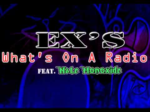 Ex's - What's on a radio (Feat. Nate Monoxide)