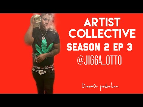 Artist Collective : Season 2 EP 3 - JIGGAOTTO