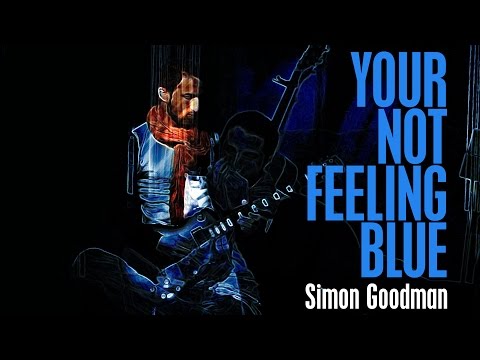 Your not feeling blue | Simon Goodman