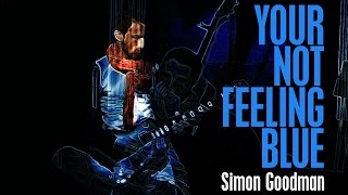 Your not feeling blue | Simon Goodman