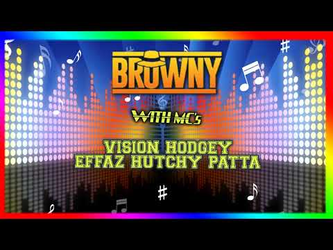 DJ BROWNY -  MC'S VISION - HODGEY - EFFAZ - HUTCHY - PATTA