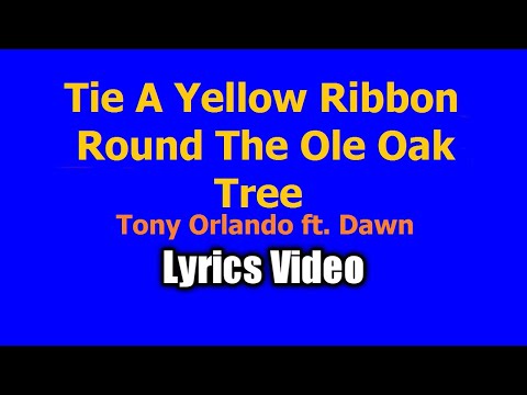 Tie A Yellow Ribbon 'Round The Ole Oak Tree - Tony Orlando (Lyrics Video)
