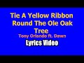 Tie A Yellow Ribbon 'Round The Ole Oak Tree - Tony Orlando (Lyrics Video)