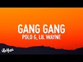 Polo G Lil Wayne GANG GANG Lyrics
