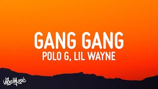 Polo G, Lil Wayne - GANG GANG (Lyrics)