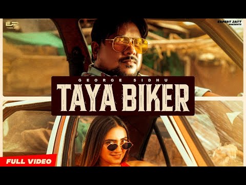 Taya Biker - George Sidhu | Deepak Dhillon | Gauri Virdi | New Punjabi Song 2024