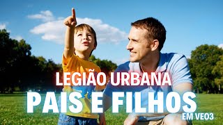 🎥 Legião Urbana – Pais e Filhos | Clipe Não Oficial (Fan Made)