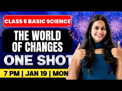 Class 6 Basic Science | The World Of Changes | Oneshot | Exam Winner