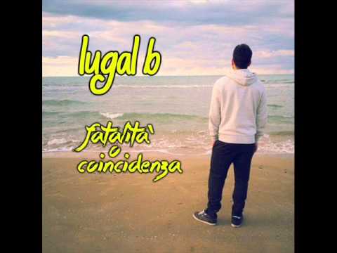 Lugal B - Fatalità O Coincidenza