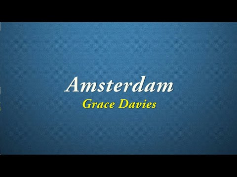 Grace Davies - Amsterdam [Quality Lyrics]