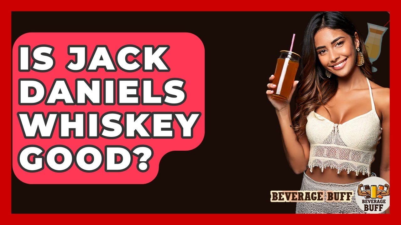 Is Jack Daniels Whiskey Good? - Beverage Buff