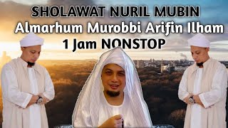 Download lagu Sholawat Nuril Mubin - Almarhum Murobbi Arifin Ilham | | 1 JAM mp3