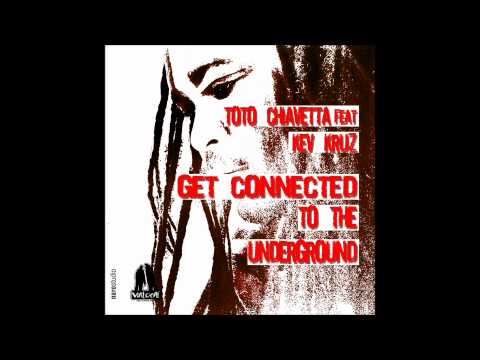 Toto Chiavetta feat. Kev Kruz - Get Connected To The Underground (Colour 1)