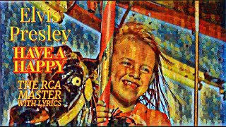 Elvis Presley - Have a Happy - The RCA Master with Lyrics