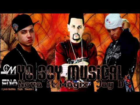 Nova ft. Magix & Jay-D - Yo Soy Musical (Prod. By Anakinz & Magix & Thunder) con Letra