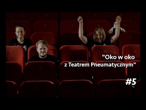 #5 "Oko w oko z Teatrem Pneumatycznym": Monika Dobrowolska, Aleksandra Masiejczyk, Karol Prymaka