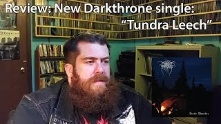 Thoughts on the new Darkthrone song: Tundra Leech