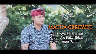 Download lagu MATUA CEREWET-Ayu Wiryastuti Cover By Agus Sandi mp3 Download lagu MATUA CEREWET-Ayu Wiryastuti Cover By Agus Sandi mp3