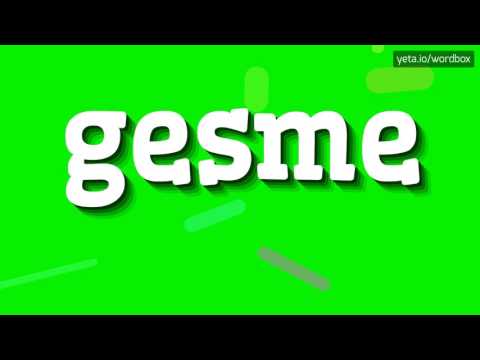 GESME - HOW TO PRONOUNCE IT!?