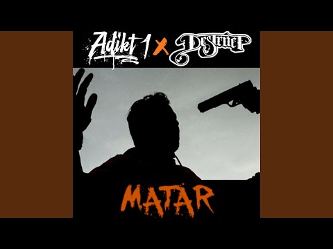 Matar (feat. Adikt 1)