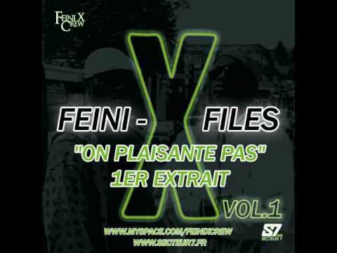 "On Plaisante Pas" - 1er Extrait des "Feini-X Files" - Feini-X Crew