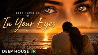 In Your Eyes  ♪ DEEP HOUSE BR