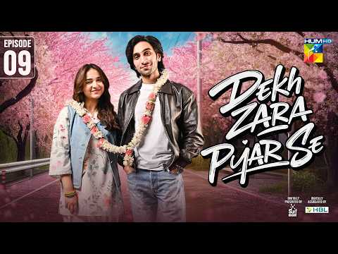 Dekh Zara Pyar Se - Episode 09 - 27th Feb 2026 - [ Yumna Zaidi & Hamza Sohail ] HUM TV